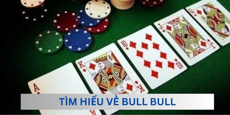 Khái quát thông tin về cách chơi bull bull